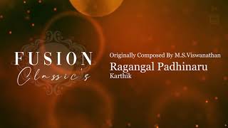Ragangal Padhinaru  Karthik  Fusion Classics  Records Best Ones