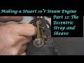 #MT25 Part 12 - Making a Stuart 10V Steam Engine. The Eccentric Strap and Sheave. By Andrew Whale.