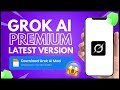 Grok Mod APK 2026 🔥 Unlimited Features &amp; Full Access | Easy Download Guide