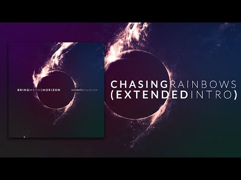 Bring Me The Horizon - Chasing Rainbows (Extended Intro)