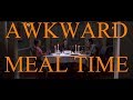 Supercut awkward meal time