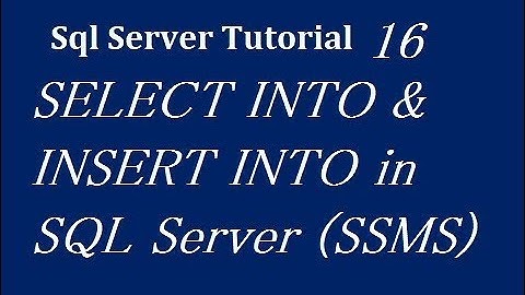 SELECT INTO & INSERT INTO in SQL Server