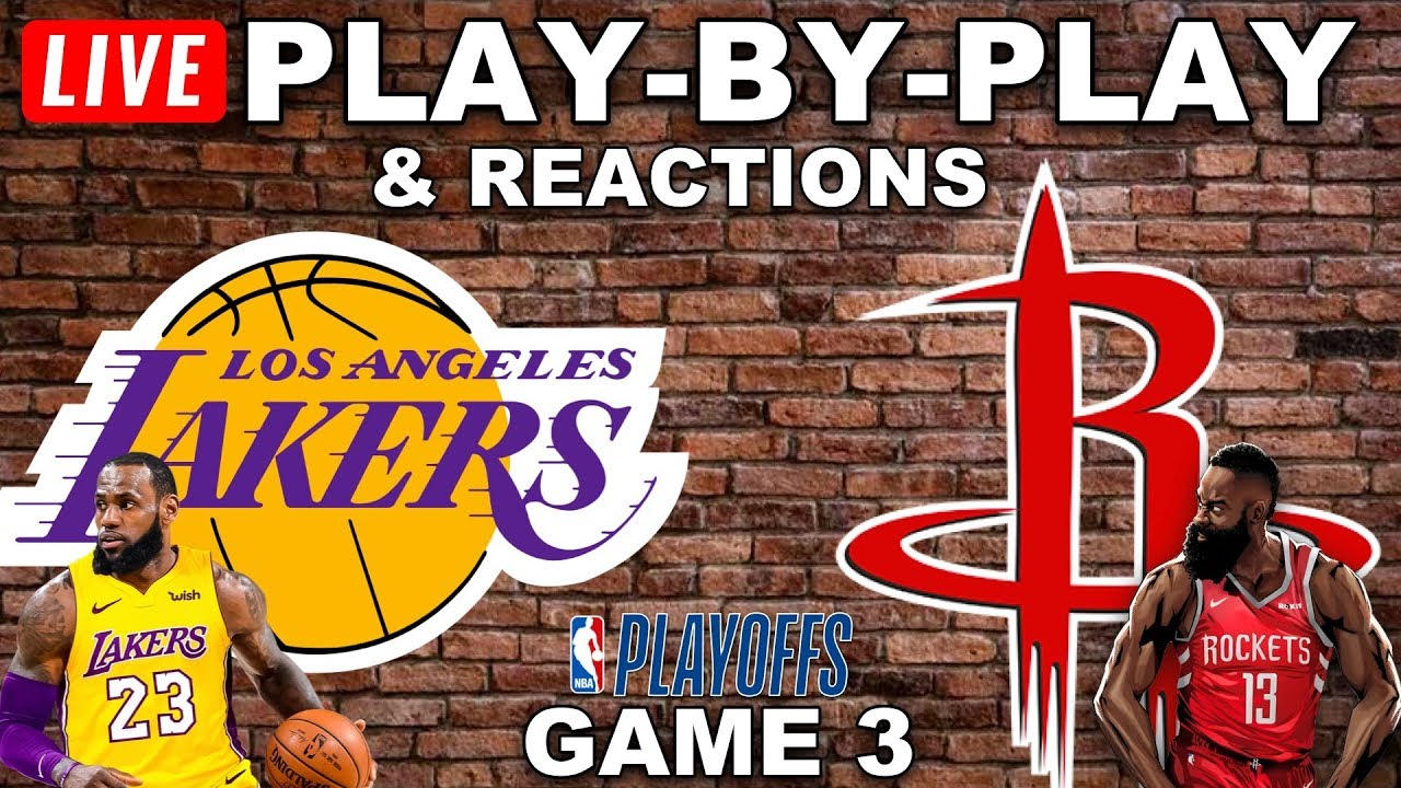 Los Angeles Lakers vs Houston Rockets Game 3 Live Play-By-Play and Reactions 