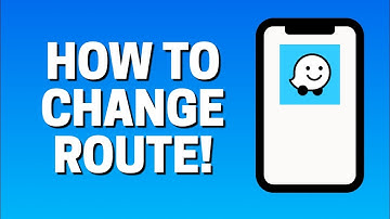 How To Change Route In Waze
