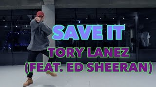 SAVE IT - TORY LANEZ(FEAT. ED SHEERAN ) / DENNY KIM CHOREOGRAPHY
