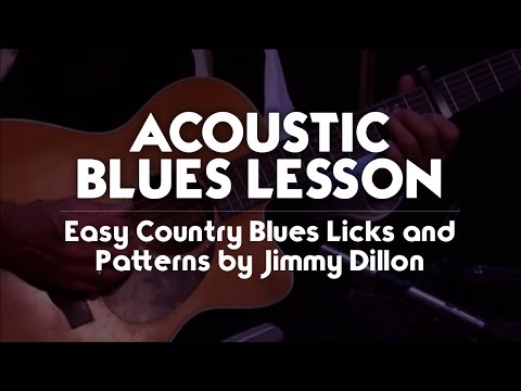 Acoustic Blues Lesson - Easy Country Blues Licks and Patterns by Jimmy Dillon
