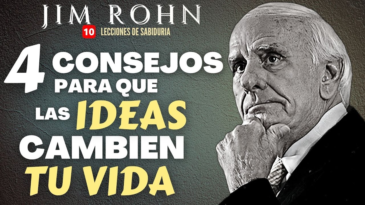 "4 CONSEJOS para que las IDEAS Cambien TU VIDA" - Jim Rohn - YouTube