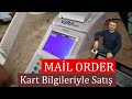 Kartsız Kredi Kartı  işlemi (Mail Order) Nasıl Yapılır ?