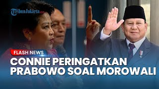 HARUS SEGERA DIURUS! Isi Surat Connie Bakrie ke Prabowo soal Morowali, Ingatkan Tak Tunggu Krisis