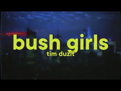 Tim Duzit Bush Girls