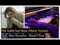 Phir kabhi sad music  movie version  recreated by dhaval k raval