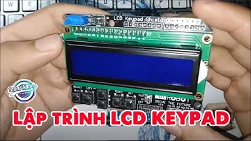 [Tự học Arduino] Code mẫu lập trình cho LCD KeyPad với Arduino Uno đơn giản.