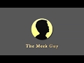 The meek guy