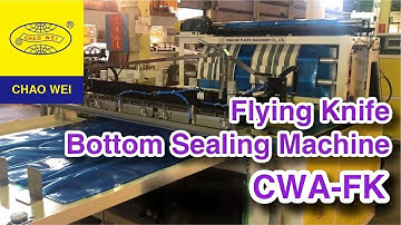 Heavy Duty Bottom Sealing Bag Making Machine with Flying Knife-CHAO WEI: CWA-1500FK-SV/CWA-2000FK-SV