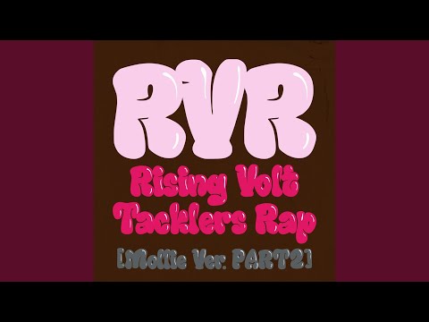 RVR Rising Volt Tacklers Rap Mollie Version Pt 2