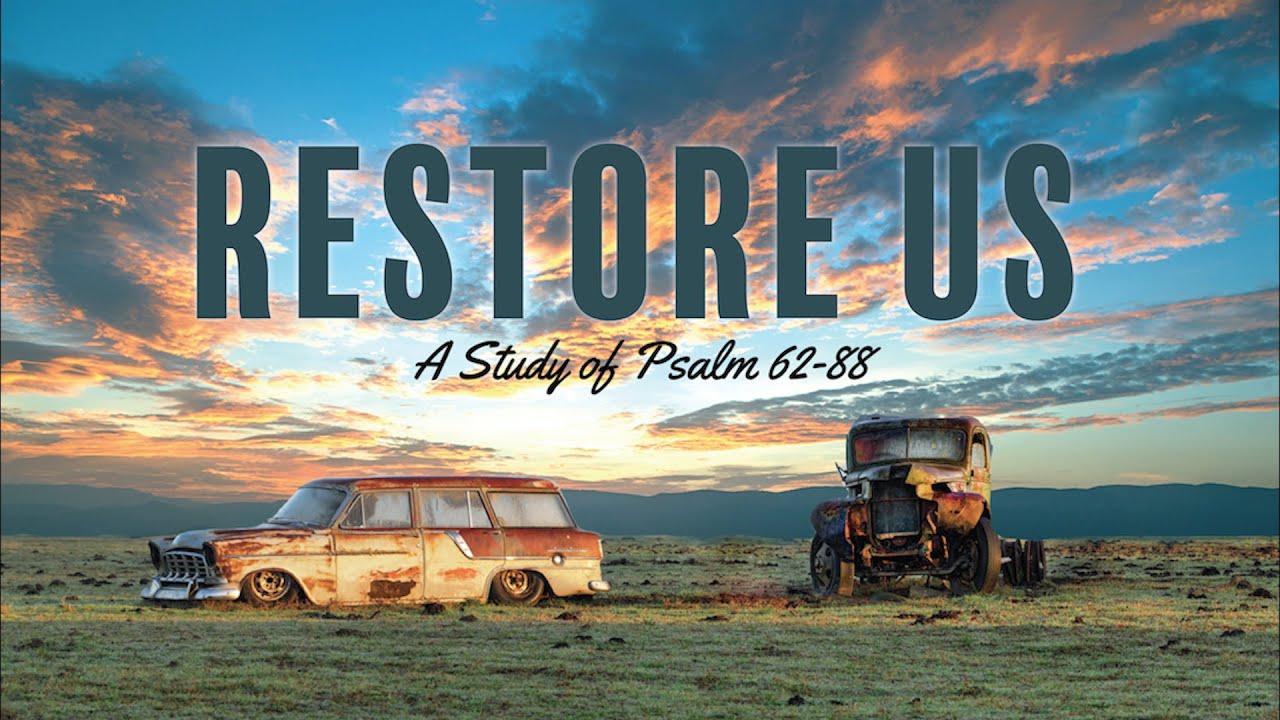 Psalm 77 & Lament Restore Us Riverwood Church YouTube