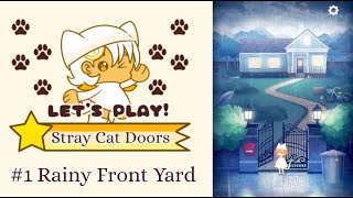 [Silent Let's Play!] Stray Cat Doors #1: Rainy Front Yard