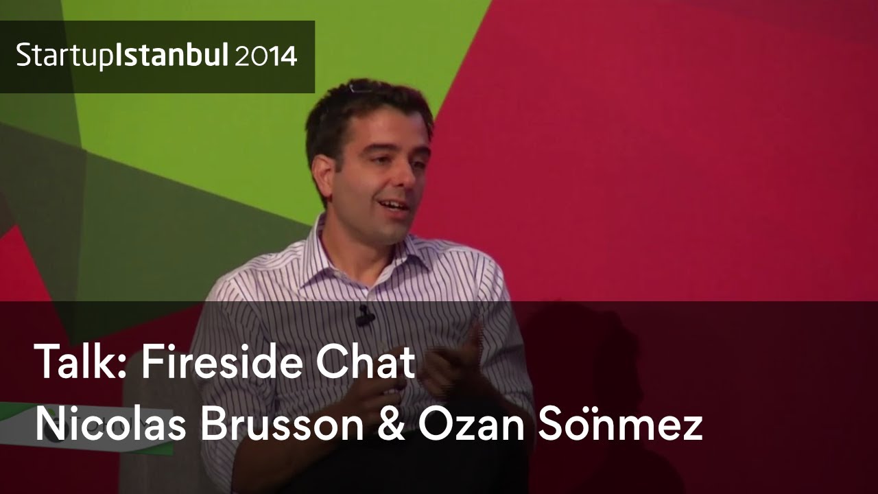Nicolas Brusson - Ozan Sönmez - Fireside Chat -  Startup Istanbul 2014