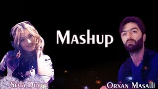 Orxan Masalli  Seda Duygu 2019 (MASHUP) YAYIN XITI Resimi