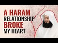 Haram relationship broke my heart  mufti menk