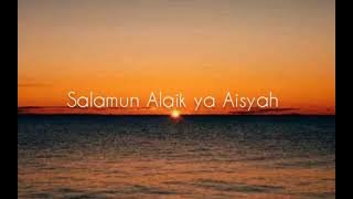 salamun alaik ya Aisyah - (lirik video)