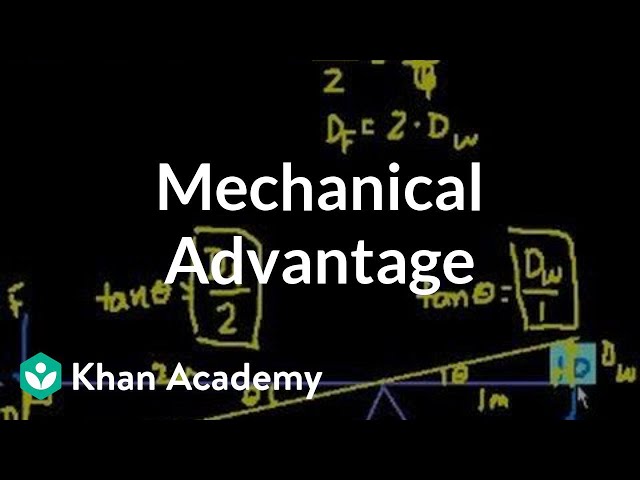 Introduction to mechanical advantage, Work and energy, Physics