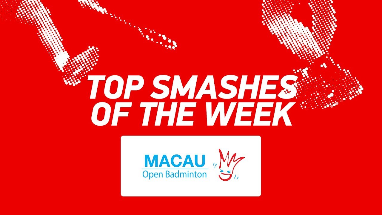 Top Smashes of the Week | Macau Open 2019 | BWF 2019