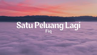 Fiq - Satu Peluang Lagi