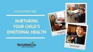Nurturing Your Child's Emotional Health // Randy Pratt // Master Books Homeschool Teaching Tips