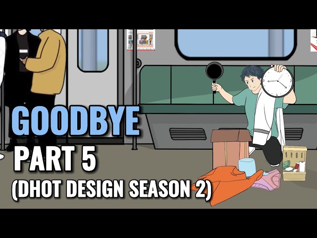 GOODBYE PART 5 (Dhot Design SEASON 2) - Animasi Sekolah class=