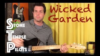 Guitar Lesson: How To Play Wicked Garden By Stone Temple Pilots Guitar Lesson: How To Play Wicked Garden By Stone Temple Pilots