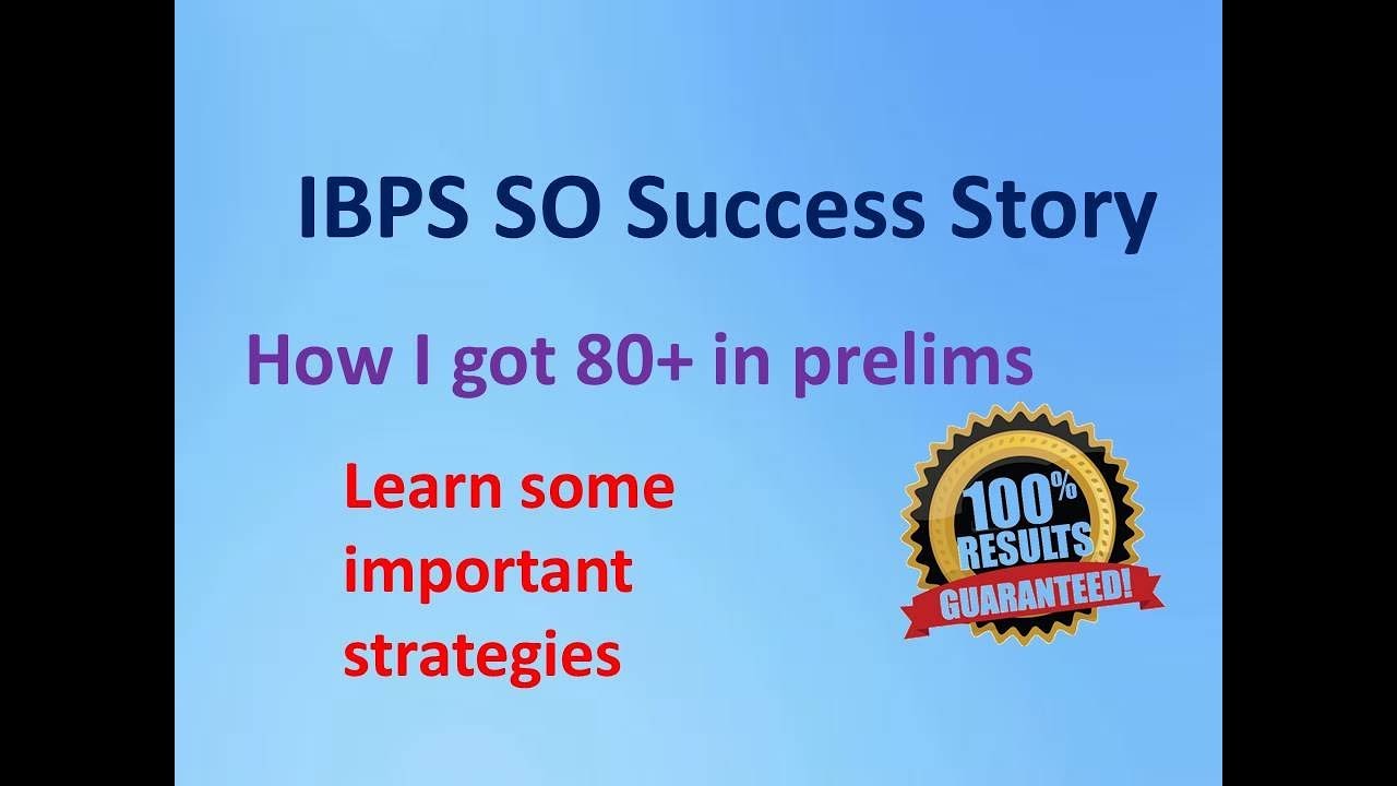 IBPS SO Success Story I How I scored 80+ marks in prelims
