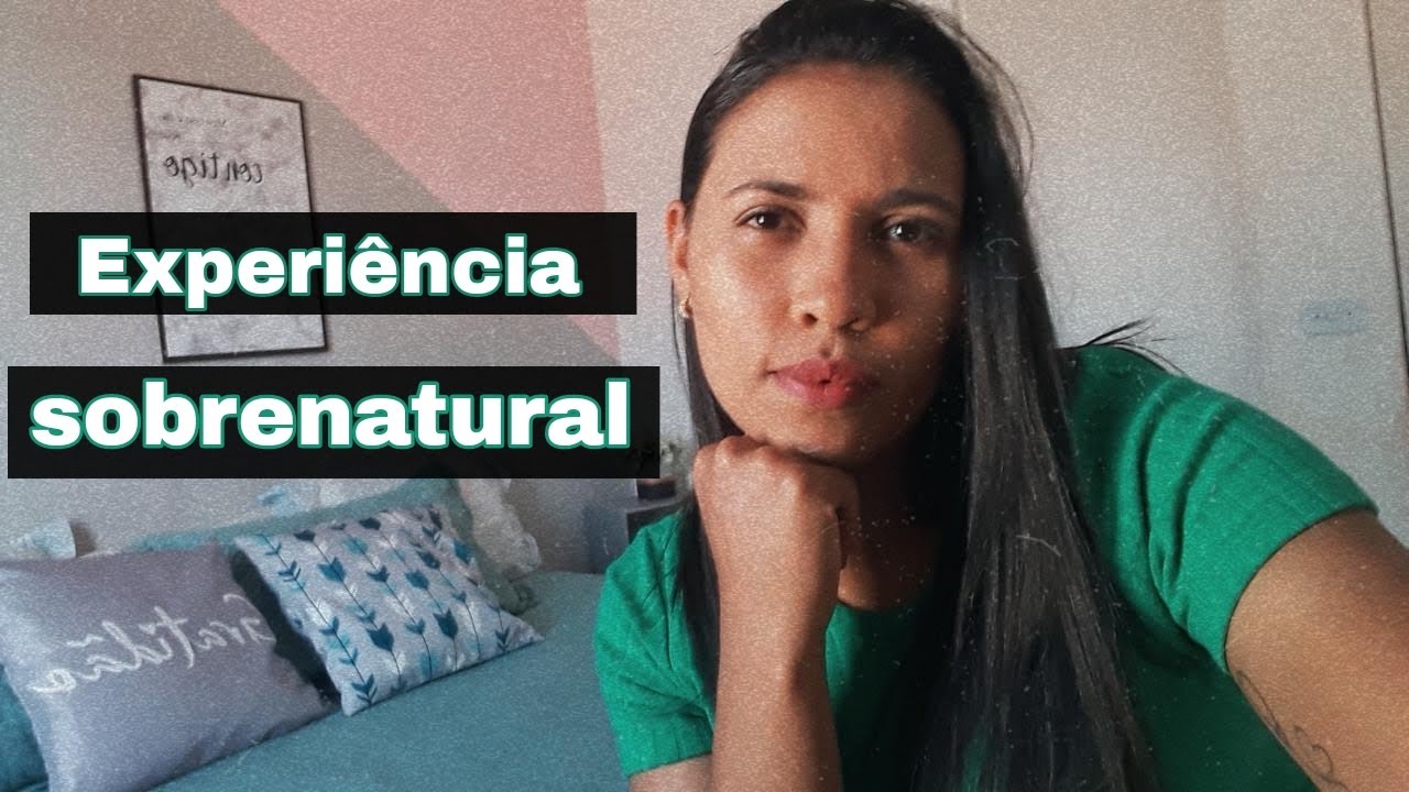 EXPERIÊNCIA SOBRENATURAL COM DEUS