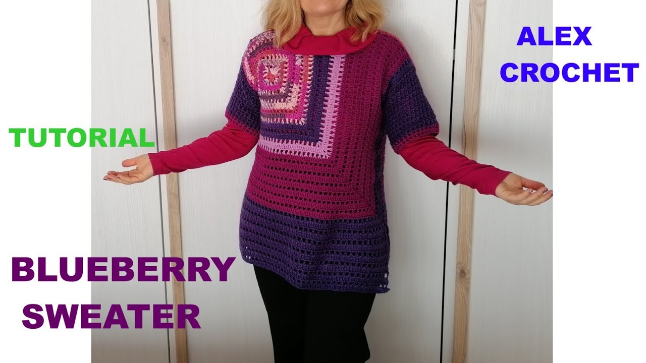 CROCHET SWEATER TUTORIAL BLUEBERRY any size very easy ALEX