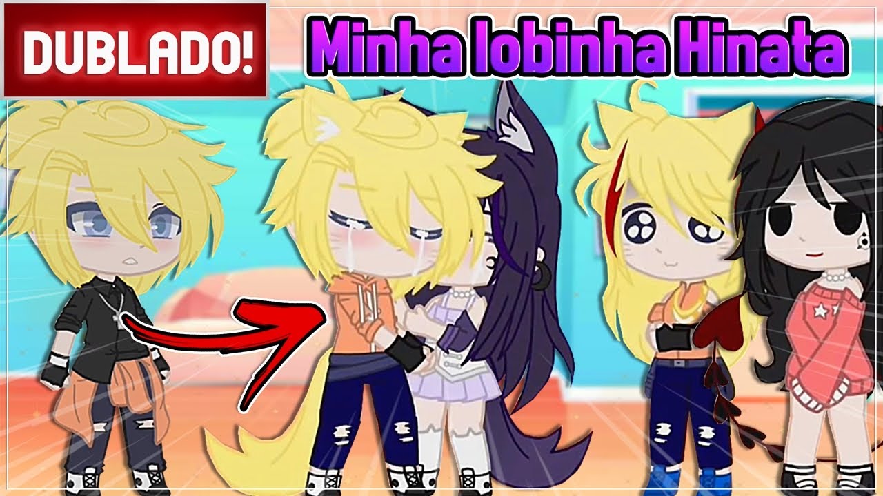 [ DUBLADO ] MINHA LOBINHA HINATA - DECISÃO IMPORTANTE l MINI FILME GACHA CLUB