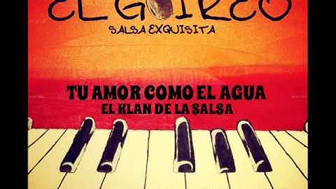 EL KLAN DE LA SALSA - TU AMOR COMO EL AGUA