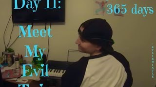 D11: Meet My Evil Twin- My Life In 365 Days