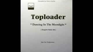 Toploader - Dancing In The Moonlight Stargate Radio Mix Remastered