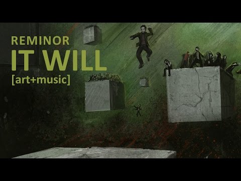 Reminor - It Will [art+music]