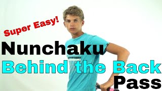 Super Easy Behind the Back Nunchaku Pass