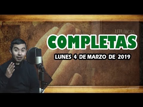 Oración de la noche (Completas), LUNES 4 DE MARZO 2019 | Padre Sam liturgia de las horas online