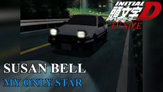 SUSAN BELL - MY ONLY STAR (Initial D TV Size)