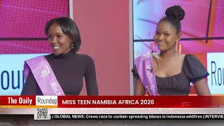 THE DAILY ROUNDUP WITH NINA | MISS TEEN AFRICA NAMIBIA SET FOR SATURDAY - nbc