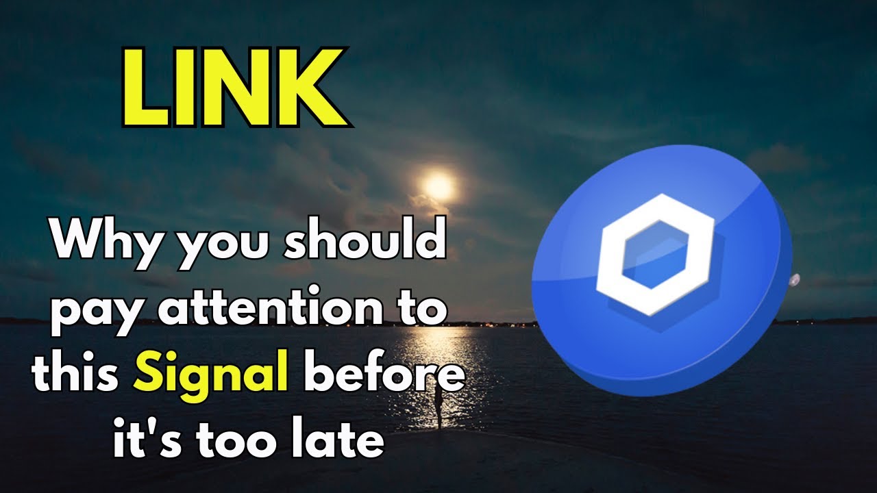LINK: Why you should pay Attention to this Signal for CHAINLINK before it's too Late