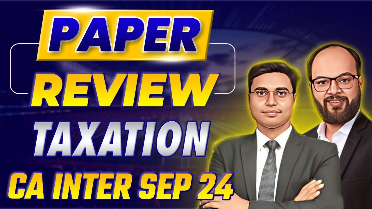 CA Inter Taxation Sep 24 Paper Review | CA Inter Tax Paper Analysis ...