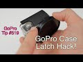 GoPro Case Latch Hack! GoPro Tip #519