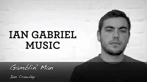 Gamblin' Man (Original Song) - Ian Crowley