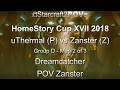 SC2 LotV - HomeStory Cup XVII 2018 - uThermal vs Zanster - Group D - Map 2 - Dreamcatcher - Zanster