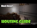 [Black Desert] Player Housing / Residence Guide | Tips and Tricks to Get The Most Out of Your House