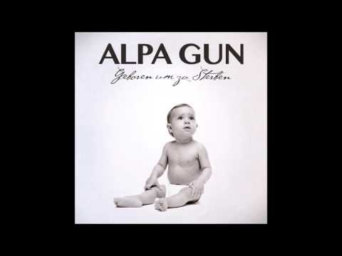 Putar Wer bist du lan - Alpa Gun